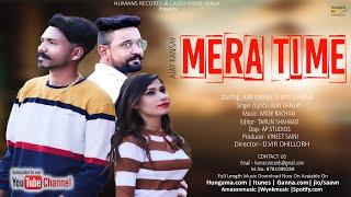 Mera Time | Ajay Kansay Feat. Taniya Sharma ( Official Video ) New Punjabi Song 2020