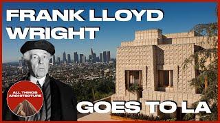 Frank Lloyd Wright’s Los Angeles | Short Documentary | All Things Architecture Series