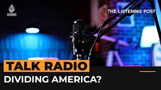 Is talk radio dividing America? | The Listening Post