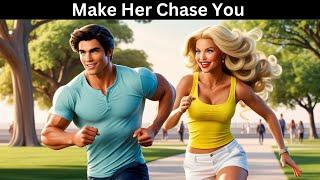 Make Her Chase You 5 Game Changing Tips