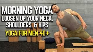 Morning Yoga for Men Over 40+ Loosen Up Your Neck, Shoulders & Hips