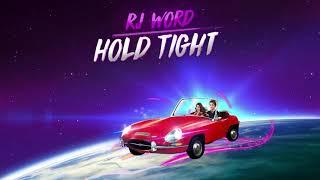 RJ Word  - Hold Tight (Audio Only)