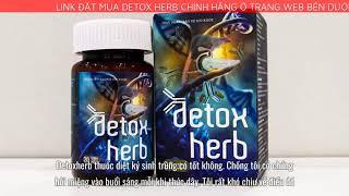 Review thuốc Detox Herb diệt ký sinh trùng có tốt không, giá bao nhiêu tiền và mua ở đâu?