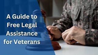 A Guide to Free Legal Assistance for Veterans