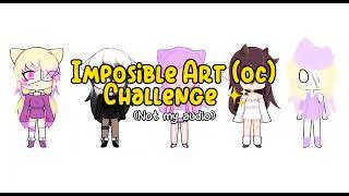 Impossible Art (oc) challenge  (I made a mistake writing "impossible" D:) 