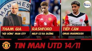 TIN MAN UTD 14/11: MU THAM GIA “HỘI ĐỒNG” CITY, RASHFORD NGUY CƠ RA ĐƯỜNG, TIẾP CẬN OMAR MARMOUSH