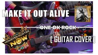 ONE OK ROCK - Make It Out Alive (Monster Hunter Now Soundtrack) [Guitar Cover]