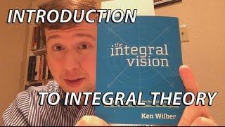 Introduction to Integral Theory and Ken Wilber