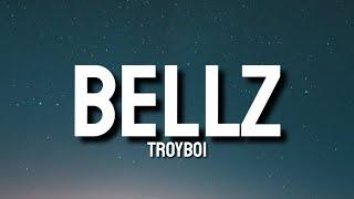 TroyBoi - Bellz (Lyrics) [Tiktok Song]