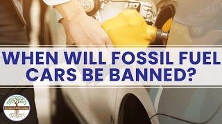 When Will Fossil Fuel Cars Be Banned? Alternative fuel vehicles