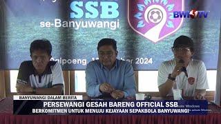 PERSEWANGI GESAH BARENG OFFICIAL SSB, BERKOMITMEN UNTUKMENUJU KEJAYAAN SEPAKBOLA BANYUWANGI