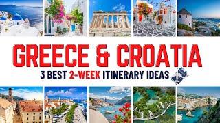 2 Weeks in Greece and Croatia: 3 Amazing Greece & Croatia Trip Itinerary Ideas Perfect for 2 Weeks!