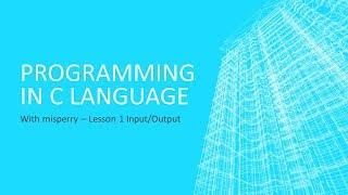 How to Program In C - Lesson 1