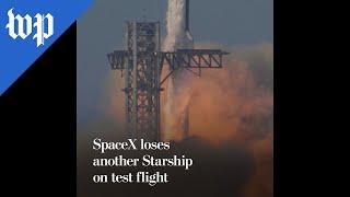 SpaceX loses another Starship on test flight