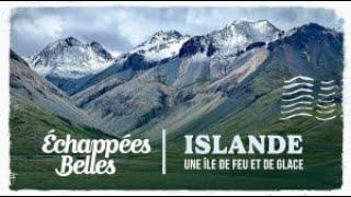 Échappées belles - Islande, une île de feu et de glace