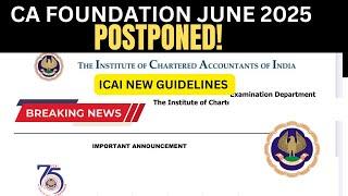 CA Foundation June 2025 Exam Postponed