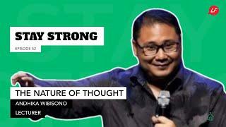 The Nature of Thought | Stay Strong - Andhika Wibisono, Staff-Campus Ministry, Lecturer in Religions