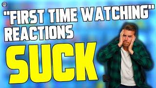 I’m DONE Making First Time Watching Reactions – Here’s Why