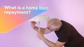 What Is A Home Loan Repayment? | Home Loans Made Simple by Unloan