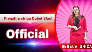 REBECA GHICA - PREGATIRE STRIGA DUHUL SFANT - VIDEO OFFICIAL 2018