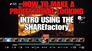 HOW TO MAKE A PROFESSIONAL LOOKING INTRO USING THE SHAREfactory