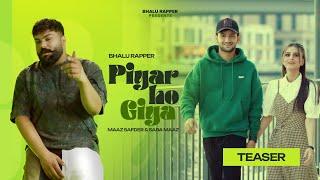 Piyar Ho Giya (Official Teaser) Bhalu Rapper | Maaz Safder | Saba Maaz