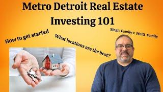 Metro Detroit Real Estate Investing 101 - Everything you need to know!