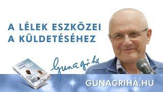 A lélek eszközei a küldetéséhez | Gunagriha előadása