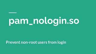 Example of  pam_nologin.so ( Pluggable Authentication Modules )