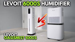 LEVOIT 6000S Humidifier vs LEVOIT Oasismist 1000S - What's the Difference?