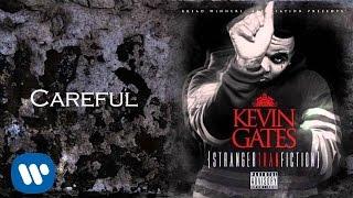 Kevin Gates - Careful