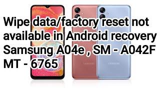 Samsung A04e  Reset By Unlock Tool | Wipe data/factory reset not available in Android recovery