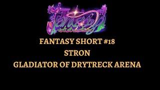 Fantasy Short #18 - Stron, Gladiator of Drytreck Arena (Fantasy Short Story in English)