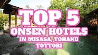 Top 5 Onsen Hotels in Misasa, Tohaku, Tottori Prefecture, Japan