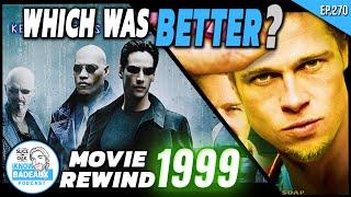  Cinematic Time Warp Back to 1999 | iKnowBadeaux Podcast 270 BKR 1999 Part Deux