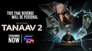 TANAAV 2 | SONY LIV ORIGINALS | STREAMING NOW