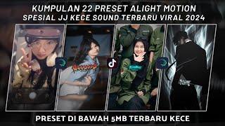 KUMPULAN 22 PRESET JJ ALIGHT MOTION SPESIAL JJ KECE SOUND TERBARU VIRAL TIKTOK | PRESET DI BAWAH 5MB