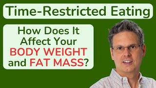 Time-Restricted Eating: Effects on Body Weight, Fat Mass, Visceral Fat, and Liver Fat