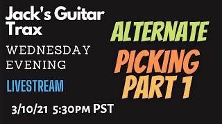 Jack's Guitar Trax Live - ALTERNATE PICKING guitar lesson 03/09/21