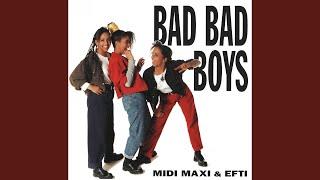 Bad Bad Boys (Extended Club Mix)