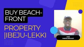 Buy Beach-Front properties, 25 acres and 13 acres directly facing the express down to the Beach