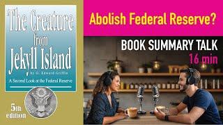 Unveil the Secrets of Federal Reserve: The Creature from Jekyll Island - Epic Book Summary Podcast