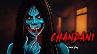 CHANDANI - चांदनी | Best horror Stories | Horror Stories in Hindi | सच्ची कहानी | EVIL EYE 