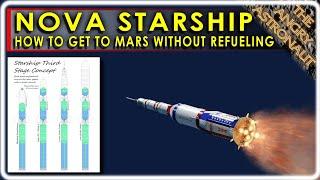 SpaceX Nova Starship!!  Earth to the Moon, Mars with no refueling!