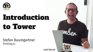 Intro to Tower and the Service Trait - Stefan Baumgartner - Rust Linz, July 2022