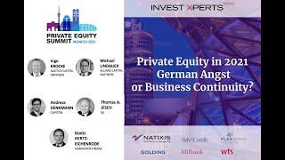 Private Equity Summit 2021 - Private Equity in 2021 – German Angst or Business Continuity?