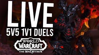 5V5 1V1 DUELS IN THE WAR WITHIN! BRING ME THE BEST OF EU REGION! - WoW: The War Within (Livestream)