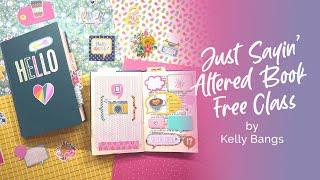 Just Sayin' Altered Book Free Class with @kellybangscreative