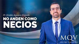 #TV408 Prédica del pastor Emilio Agüero - No anden como necios