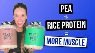 Why Combining Pea and Rice Protein Can Build Muscle Mass | Nutrition Coach Explains| Naked Nutrition